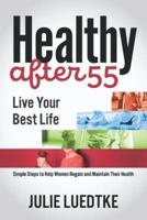 Healthy After 55 - Live Your Best Life