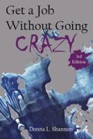 Get a Job Without Going Crazy (3Rd Edition)