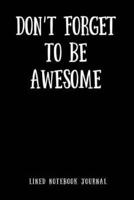 Don't Forget to Be Awesome