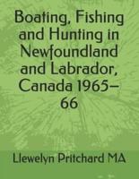 Boating, Fishing and Hunting in Newfoundland and Labrador, Canada 1965-66