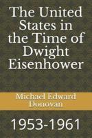 The United States in the Time of Dwight Eisenhower