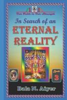 In Search of an Eternal Reality: Spiritual Insight into the Hindu concepts of a Supreme Truth