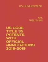 Us Code Title 35 Patents With Official Annotations 2018-2019