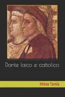 Dante Laico E Cattolico