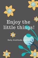 Enjoy the Little Things!