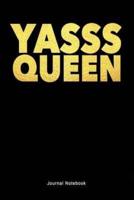 Yasss Queen