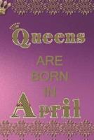 Queens Are Born in April