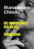 DIE UNWISSENHEIT DER BILDER Fotografien