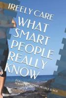 What Smart People Really Know