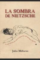 La Sombra De Nietzsche