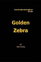 Golden Zebra