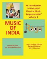 An Introduction to Hindustani Classical Music Sangeetarambh(TM) Volume 1