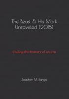 The Beast & His Mark Unraveled (2018)