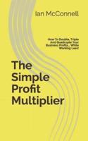 The Simple Profit Multiplier