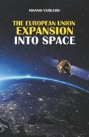 The European Union Expansion Into Space