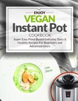 Enjoy Vegan Instant Pot Cookbook