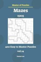 Master of Puzzles - Mazes 400 Easy to Master 15X15 Vol.14