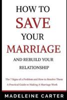 How to Save Your Marriage and Rebuild Your Relationship