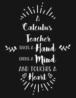 A Calculus Teacher Takes a Hand Opens a Mind and Touches a Heart