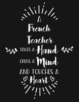 A French Teacher Takes a Hand Opens a Mind and Touches a Heart