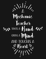A Mechanic Teacher Takes a Hand Opens a Mind and Touches a Heart