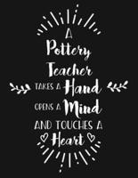 A Pottery Teacher Takes a Hand Opens a Mind and Touches a Heart