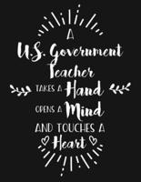 A U.S. Government Teacher Takes a Hand Opens a Mind and Touches a Heart