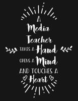 A Media Teacher Takes a Hand Opens a Mind and Touches a Heart