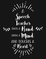 A Speech Teacher Takes a Hand Opens a Mind and Touches a Heart