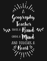 A Geography Teacher Takes a Hand Opens a Mind and Touches a Heart