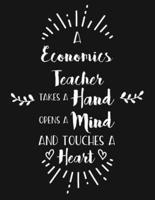 A Economics Teacher Takes a Hand Opens a Mind and Touches a Heart
