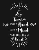 A Law Teacher Takes a Hand Opens a Mind and Touches a Heart