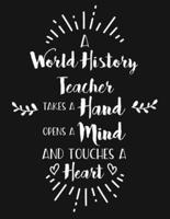 A World History Teacher Takes a Hand Opens a Mind and Touches a Heart