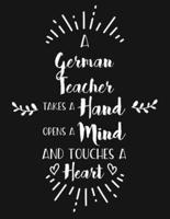 A German Teacher Takes a Hand Opens a Mind and Touches a Heart