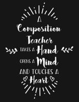 A Composition Teacher Takes a Hand Opens a Mind and Touches a Heart