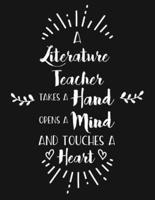 A Literature Teacher Takes a Hand Opens a Mind and Touches a Heart