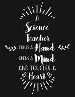 A Science Teacher Takes a Hand Opens a Mind and Touches a Heart