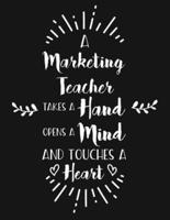 A Marketing Teacher Takes a Hand Opens a Mind and Touches a Heart