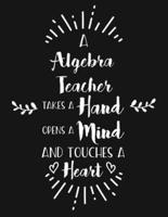 A Algebra Teacher Takes a Hand Opens a Mind and Touches a Heart
