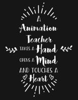 A Animation Teacher Takes a Hand Opens a Mind and Touches a Heart