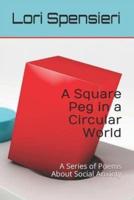 A Square Peg in a Circular World