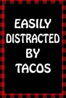 Easily Distracted by Tacos