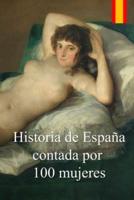 Historia De España Contada Por 100 Mujeres