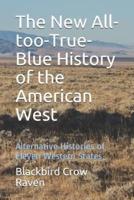 The New All-Too-True-Blue History of the American West