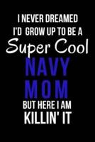 I Never Dreamed I'd Grow Up to Be a Super Cool Navy Mom But Here I Am Killin' It