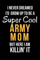 I Never Dreamed I'd Grow Up to Be a Super Cool Army Mom But Here I Am Killin' It