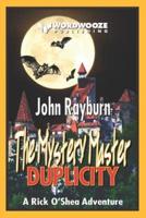 The Mystery Master―Duplicity