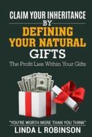 Claim Your Inheritance by Defining Your Natural Gifts