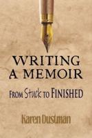 Writing A Memoir from Stuck to Finished!