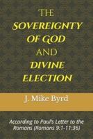 The Sovereignty of God and Divine Election